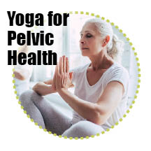 Yoga for Pelvic Health