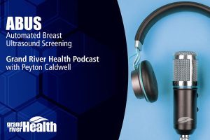 Promotional image for the Grand River Health Podcast episode about Automated Breast Ultrasound Screening (ABUS) with Peyton Caldwell, featuring a microphone and headphones on a blue background