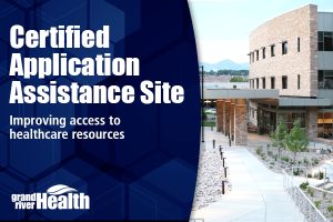 Read more about the article Grand River Health Now Certified Application Assistance Site (CAAS)